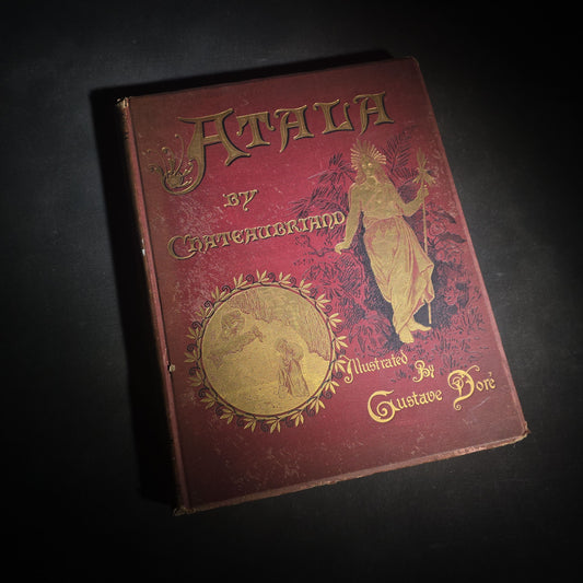 "Atala" Antique Illustrated Book by Chateaubriand, Illustrated by Gustave Dore, Translated by James Spence Harry, Published by Cassell & Company Limited, New York, 1884