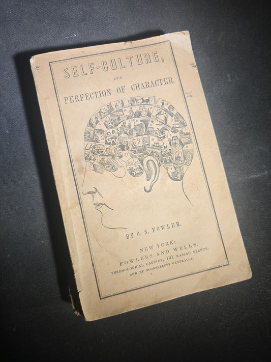 "Self-Culture, and Perfection of Character Including the Management of Youth" Antique Illustrated Phrenology Book by O. S. Fowler, Published by Fowlers and Wells, New York, 1852