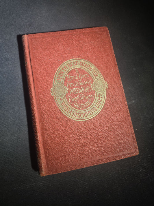 "How to Read Character" Antique Illustrated Phrenology and Physiognomy Handbook, Published by S. R. Wells & Company, New York, 1877