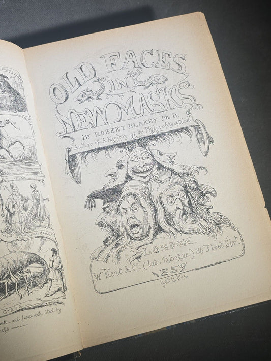 "Old Faces in New Masks" Antique Book by Robert Blakey with Etched Frontispiece by George Cruikshank, Published by W. Kent & Co., London, 1859, Arnold Wood Ex Libris Bookplate