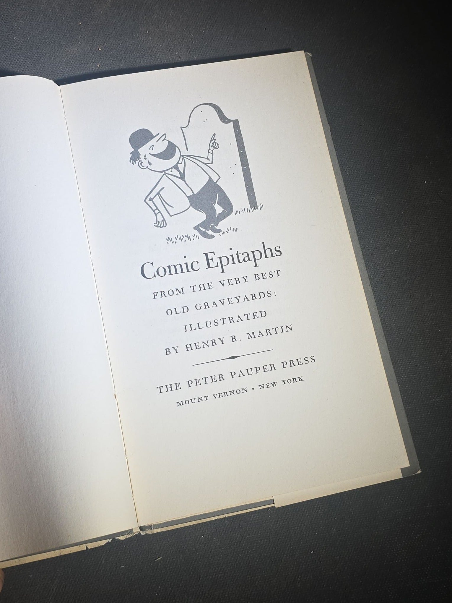 "Comic Epitaphs from the Very Best Old Graveyards" Vintage Illustrated Humor Book, Illustrated by Henry R. Martin, Published by Peter Pauper Press, Mount Vernon, New York, 1957