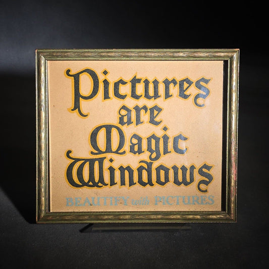 Antique Framed "Pictures Are Magic Windows - Beautify with Pictures" Photo Studio or Picture Store Advertising Sign
